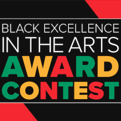 Black Excellence in the Arts Award Contest