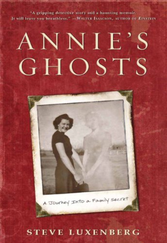 "Annie's Ghosts: A Journey Into a Family Secret" by Steve Luxenberg