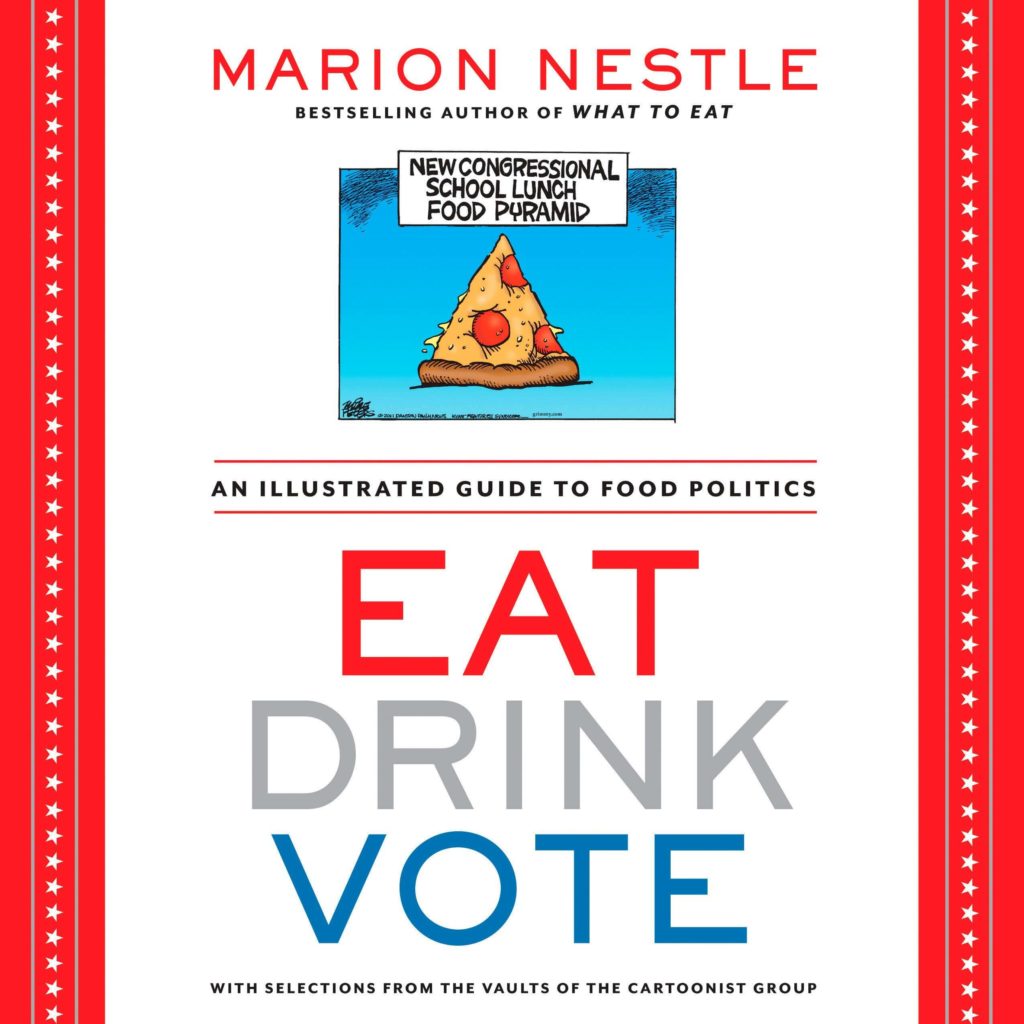 Eat Drink Vote: An Illustrated Guide to Food Politics by Marion Nestle