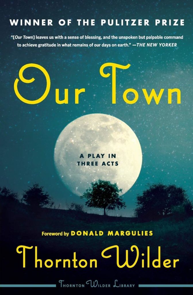 "Our Town: A Play in Three Acts" By Thornton Wilder