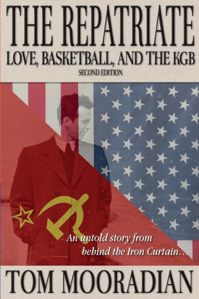 "The Repatriate: Love, Basketball, and the KGB" by Tom Mooradian